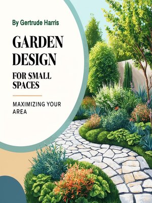 cover image of Garden Design for Small Spaces